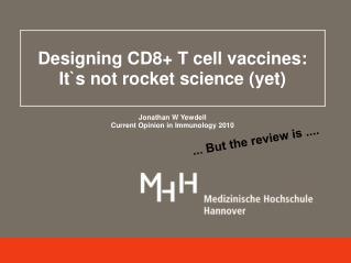 Designing CD8+ T cell vaccines: It`s not rocket science (yet)