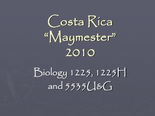 Costa Rica “Maymester” 2010