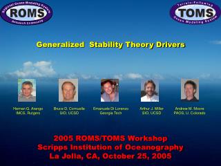 2005 ROMS/TOMS Workshop Scripps Institution of Oceanography La Jolla, CA, October 25, 2005