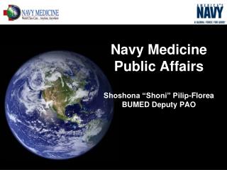 Navy Medicine Public Affairs Shoshona “Shoni” Pilip-Florea BUMED Deputy PAO