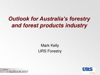 Outlook for Australia’s forestry and forest products industry