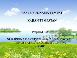 ASAL USUL NAMA TEMPAT KAJIAN TEMPATAN