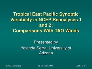 Tropical East Pacific Synoptic Variability in NCEP Reanalyses 1 and 2: Comparisons With TAO Winds