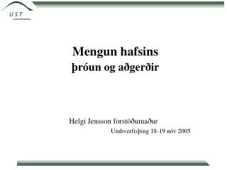 Mengun hafsins þróun og aðgerðir