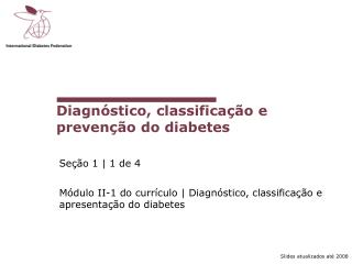 Diagnóstico, classificação e prevenção do diabetes