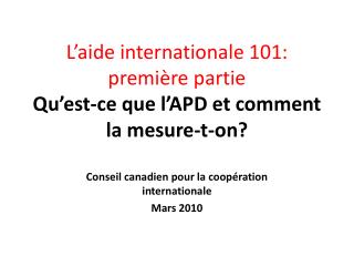 L’aide internationale 101: première partie Qu’est-ce que l’APD et comment la mesure-t-on?