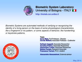 Team Dario Maio , Full Professor - Director Davide Maltoni , Associate Professor - Codirector