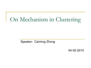 On Mechanism in Clustering
