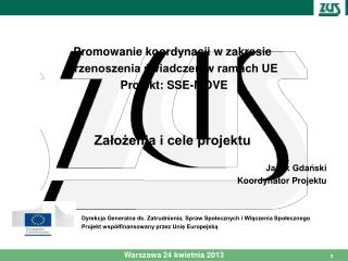 Promowanie koordynacji w zakresie przenoszenia świadczeń w ramach UE Projekt: SSE-MOVE