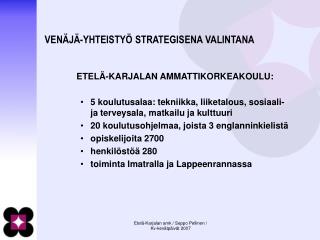 VENÄJÄ-YHTEISTYÖ STRATEGISENA VALINTANA