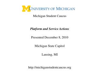 Michigan Student Caucus Platform and Service Actions Presented December 8, 2010