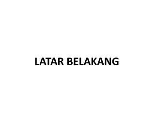 LATAR BELAKANG