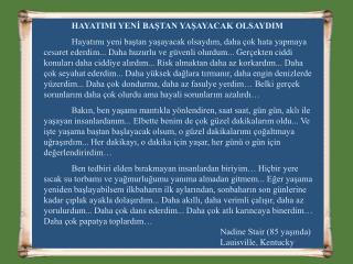 HAYATIMI YENİ BAŞTAN YAŞAYACAK OLSAYDIM