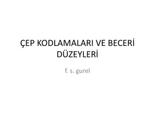 ÇEP KODLAMALARI VE BECERİ DÜZEYLERİ