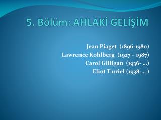 5. Bölüm: AHLAKİ GELİŞİM