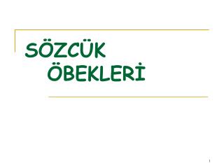 SÖZCÜK 		ÖBEKLERİ