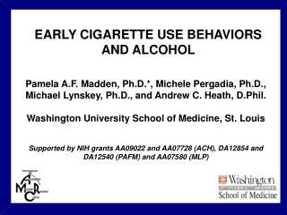 EARLY CIGARETTE USE BEHAVIORS AND ALCOHOL