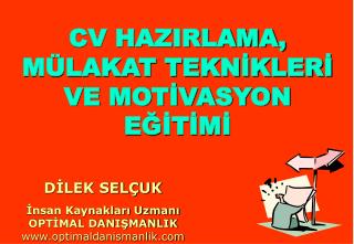 CV HAZIRLAMA, MÜLAKAT TEKNİKLERİ VE MOTİVASYON EĞİTİMİ