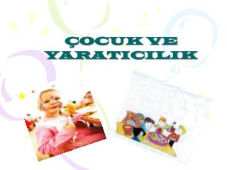 ÇOCUK VE YARATICILIK