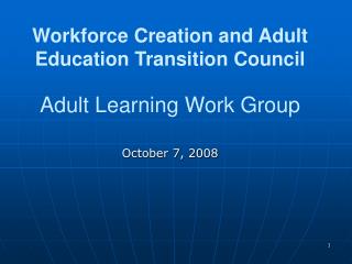 Workforce Creation and Adult Education Transition Council Adult Learning Work Group