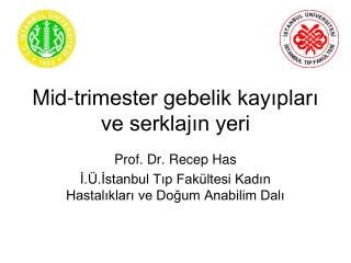 Mid-trimester gebelik kayıpları ve serklajın yeri