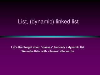 List, (dynamic) linked list