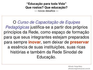 “Educação para toda Vida” Que rostos? Que educação? ― novos desafios ―