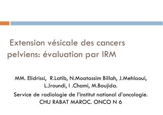 Extension vésicale des cancers pelviens: évaluation par IRM