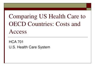 Comparing US Health Care to OECD Countries: Costs and Access