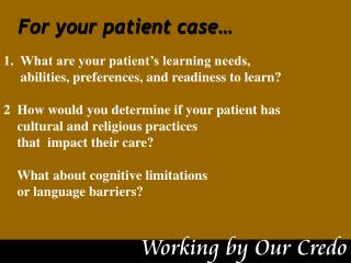 For your patient case…