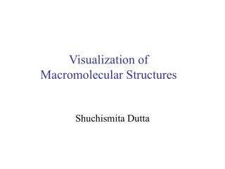 Visualization of Macromolecular Structures