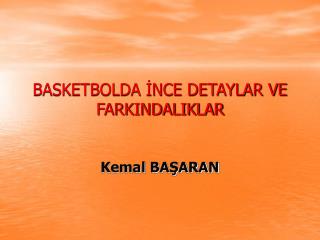 BASKETBOLDA İNCE DETAYLAR VE FARKINDALIKLAR