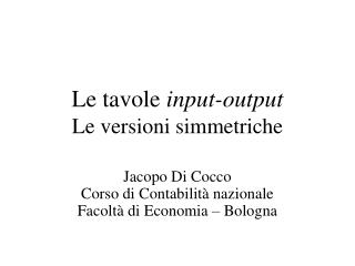 Le tavole input-output Le versioni simmetriche