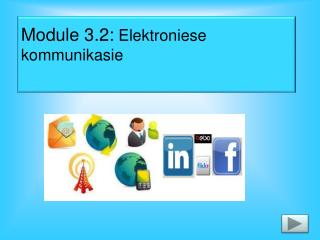 Module 3.2: Elektroniese kommunikasie