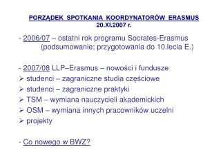 PORZĄDEK SPOTKANIA KOORDYNATORÓW ERASMUS 20.XI.2007 r.