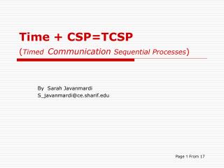 Time + CSP=TCSP ( Timed Communication Sequential Processes )