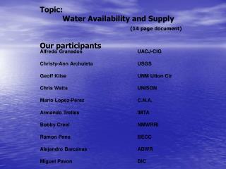 Topic: 	Water Availability and Supply (14 page document) Our participants