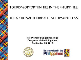 TOURISM OPPORTUNITIES IN THE PHILIPPINES: THE NATIONAL TOURISM DEVELOPMENT PLAN