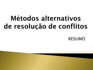 Métodos alternativos de resolução de conflitos