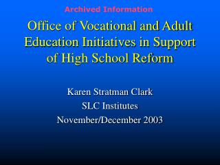 Office of Vocational and Adult Education Initiatives in Support of High School Reform