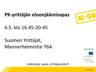 PK-yrittäjän eloonjäämisopas 6.5. klo 16.45-20-45 Suomen Yrittäjät, Mannerheimintie 76A