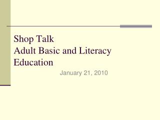 Shop Talk Adult Basic and Literacy Education