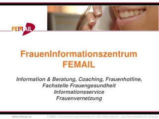 FrauenInformationszentrum FEMAIL Information &amp; Beratung, Coaching, Frauenhotline,