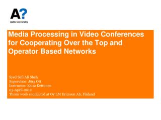 Media Processing in Video Conferences for Cooperating Over the Top and Operator Based Networks