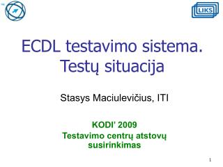 ECDL testavimo sistema. T est ų situacija