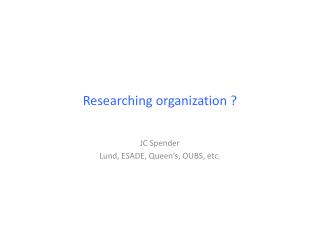 Researching organization ?