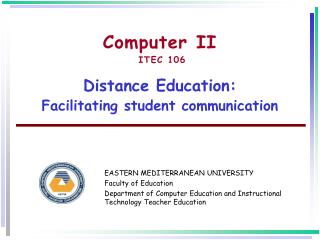 Computer II ITEC 106 Distance Education: Facilitating student communication