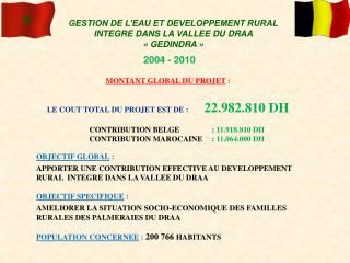 GESTION DE L’EAU ET DEVELOPPEMENT RURAL INTEGRE DANS LA VALLEE DU DRAA « GEDINDRA »