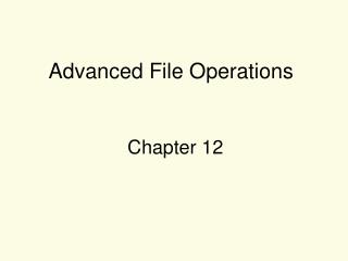 Advanced File Operations