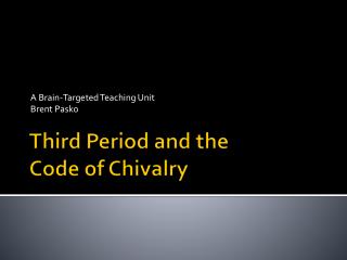 Third Period and the Code of Chivalry